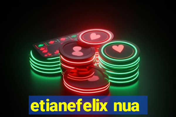 etianefelix nua