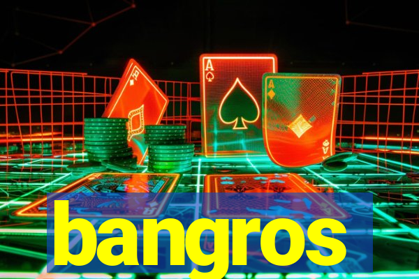 bangros