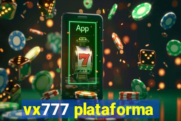 vx777 plataforma