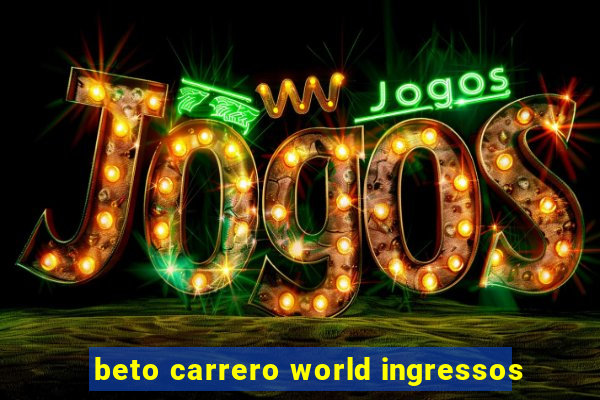 beto carrero world ingressos