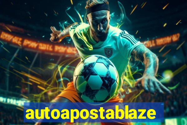 autoapostablaze