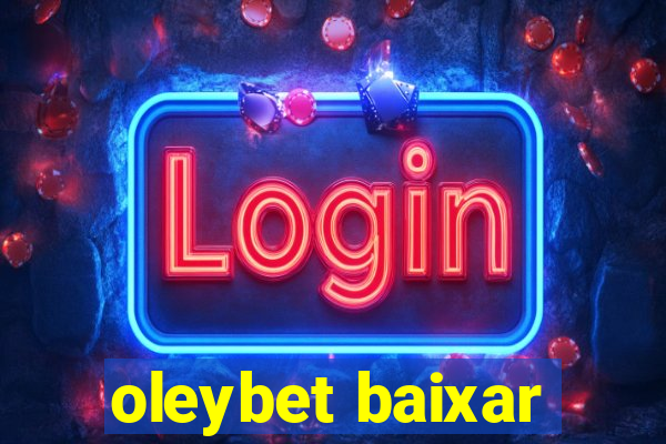 oleybet baixar