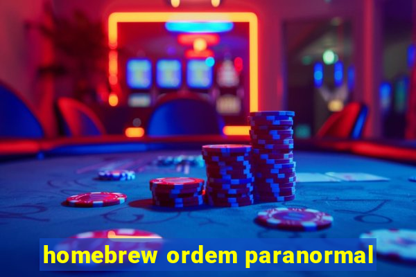 homebrew ordem paranormal
