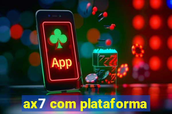 ax7 com plataforma