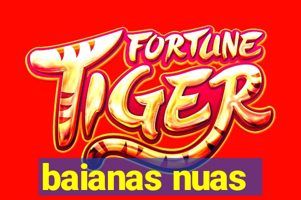 baianas nuas