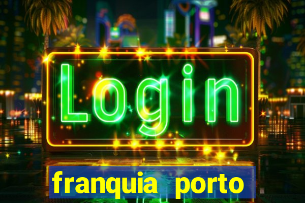 franquia porto seguro valor