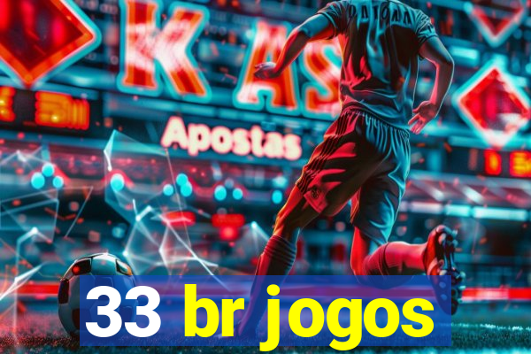 33 br jogos