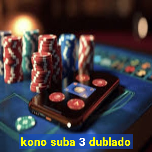 kono suba 3 dublado