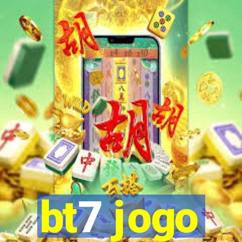 bt7 jogo