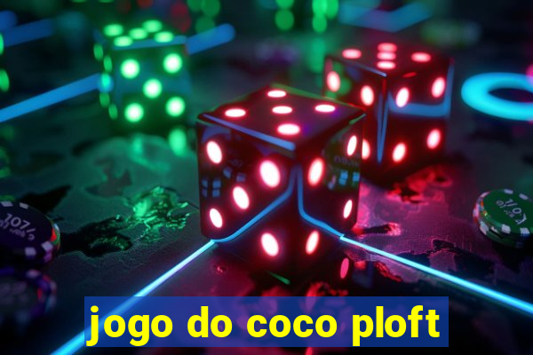 jogo do coco ploft