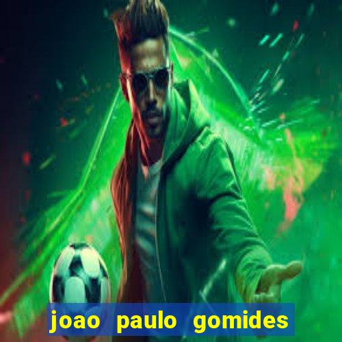 joao paulo gomides dos santos