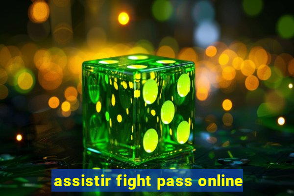 assistir fight pass online