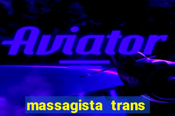 massagista trans sao paulo