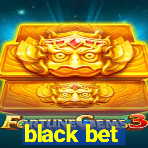 black bet