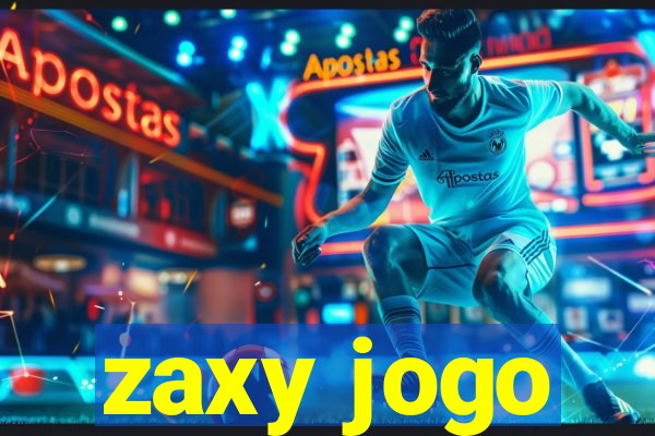 zaxy jogo