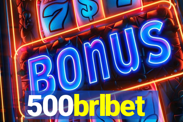 500brlbet