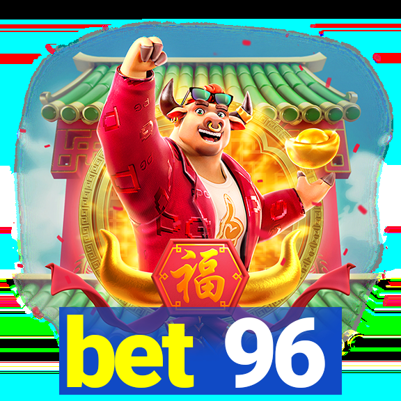 bet 96