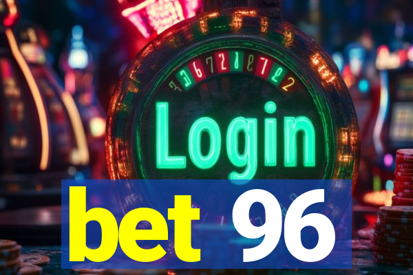 bet 96