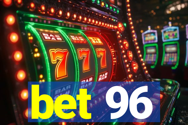 bet 96
