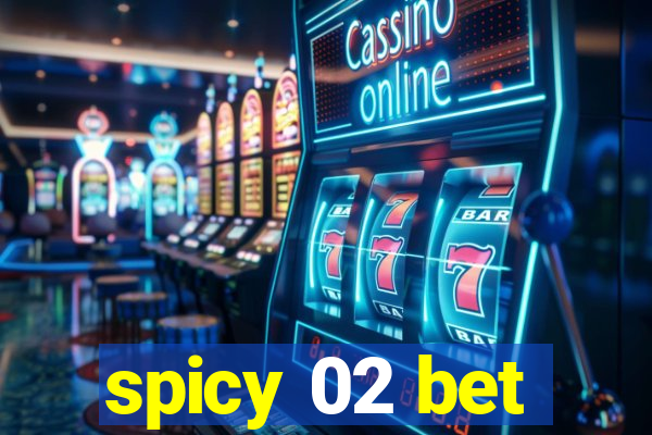 spicy 02 bet