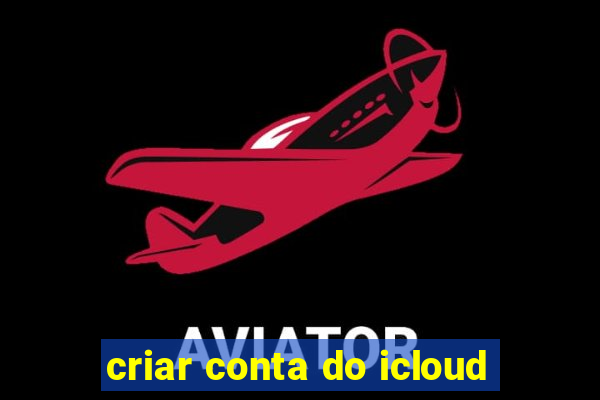 criar conta do icloud
