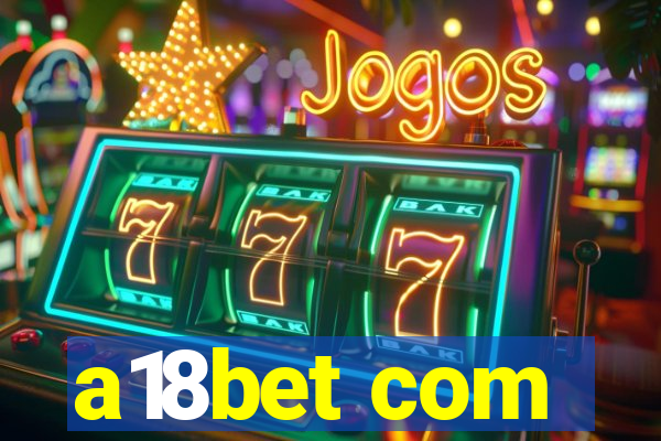 a18bet com