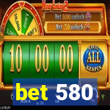 bet 580