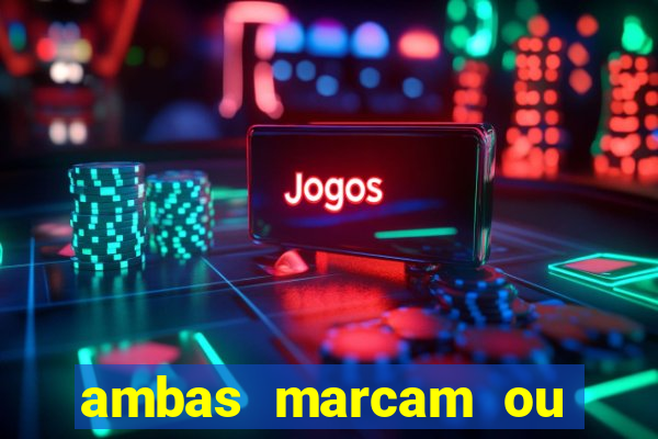 ambas marcam ou mais de 2.5