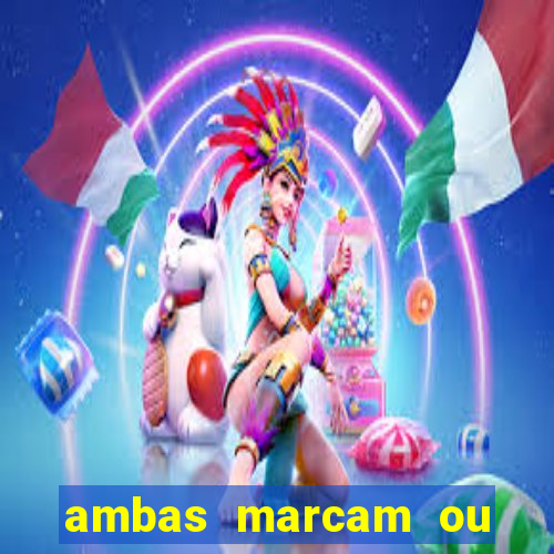 ambas marcam ou mais de 2.5