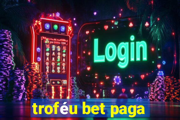 troféu bet paga
