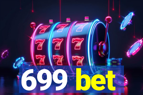 699 bet