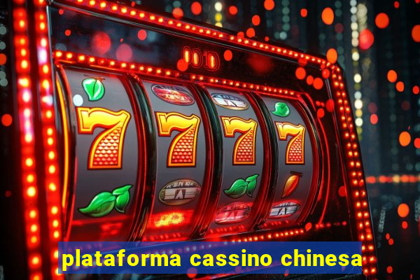 plataforma cassino chinesa