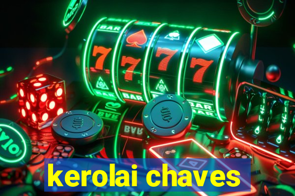 kerolai chaves