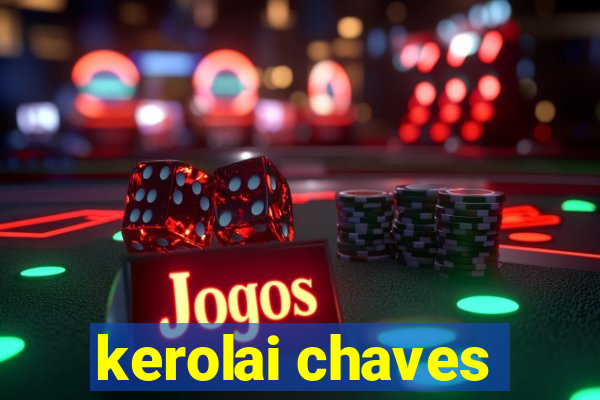 kerolai chaves