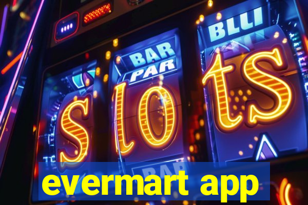 evermart app