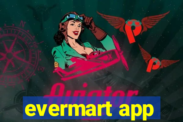 evermart app