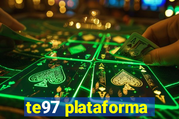 te97 plataforma