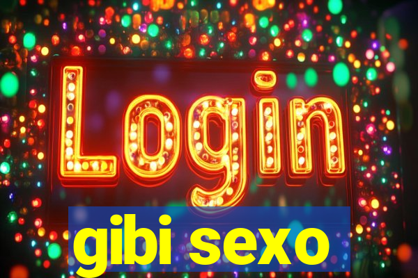gibi sexo
