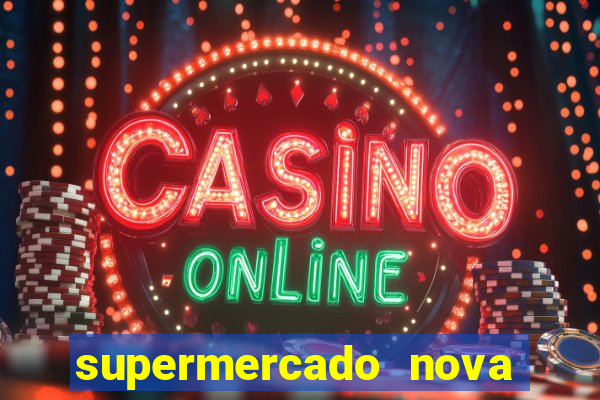 supermercado nova gera  o vila cisper