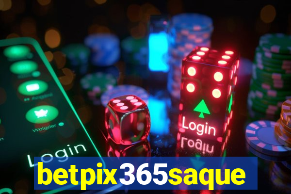 betpix365saque