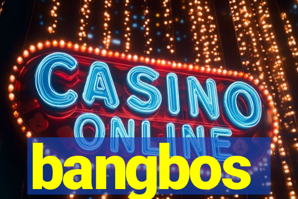 bangbos