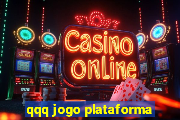 qqq jogo plataforma