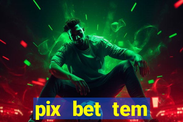 pix bet tem pagamento antecipado