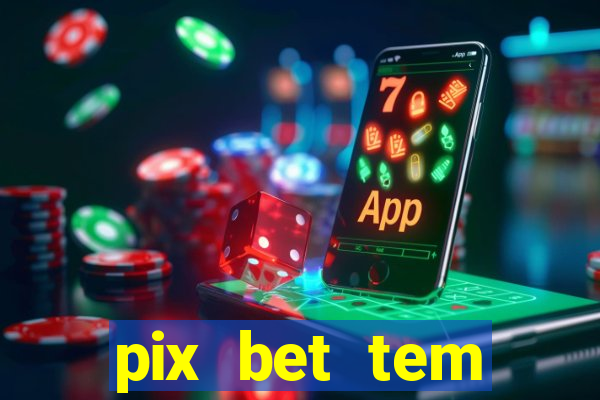 pix bet tem pagamento antecipado