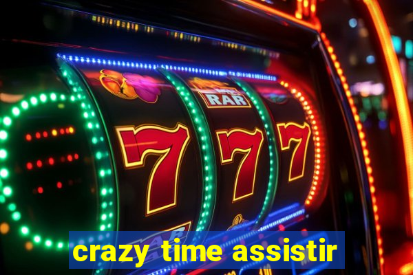 crazy time assistir