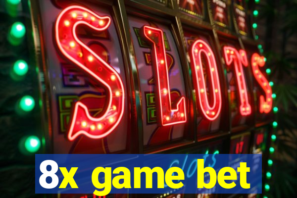 8x game bet
