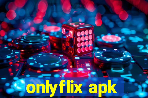 onlyflix apk