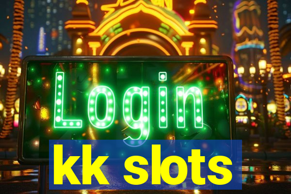 kk slots