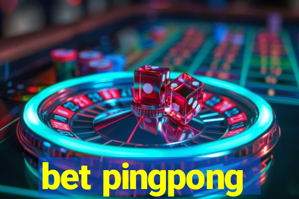 bet pingpong