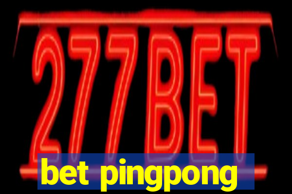 bet pingpong
